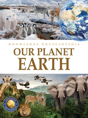 cover image of Knowledge Encyclopedia--Our Planet Earth